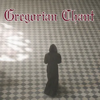 Inside the Church by Gregorian Chant