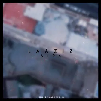 Laaziz by Alpa