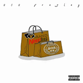 Brand New Bag by 808 Presley