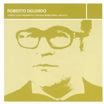 Lounge Legends: Roberto Delgado by Roberto Delgado