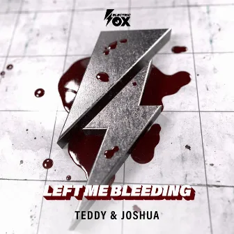 Left Me Bleeding by Teddy