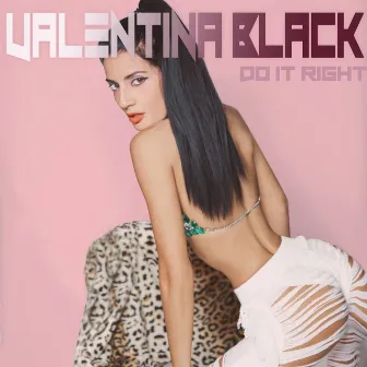 Do It Right by Valentina Black