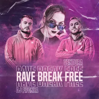 Rave Break Free by DJ Fifonha