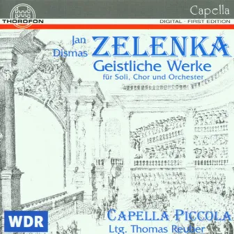 Jan Dismas Zelenka: Geistliche Werke für Soli, Chor und Orchester by Capella Piccola