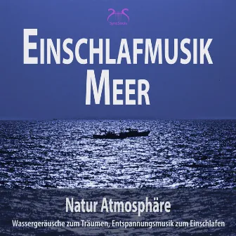 Einschlafmusik Meer Natur Atmosphäre: Wassergeräusche zum Träumen, Entspannungsmusik zum Einschlafen by Max Entspannung