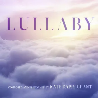 Lullaby by Kate Daisy Grant