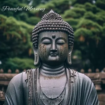 Peaceful Morning by Buddha's Forest