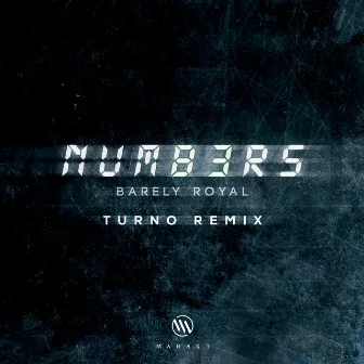 Numbers (Turno Remix) by Barely Royal