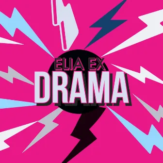 Drama by ELIA EX