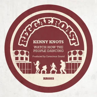 Watch How the People Dancing by Kenny Knots