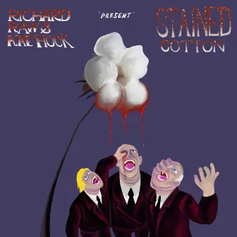 Stained Cotton by Richard Raw