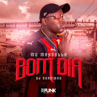 Bom Dia by Mc Mandella