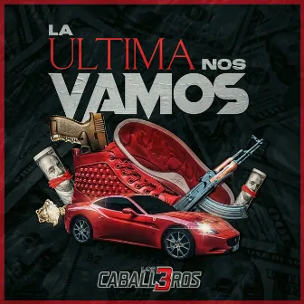 La última Y Nos Vamos by Los 3 Caballeros