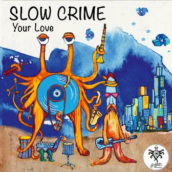 Your Love by Slow Crime