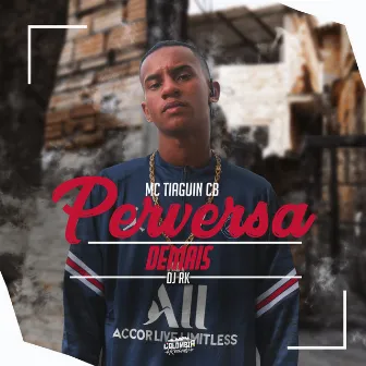 Perversa Demais by MC Tiaguin Cb