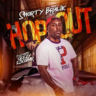 Hop Out by Shorty Bralik