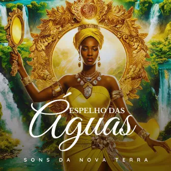 Espelho das Águas by Sons da Nova Terra