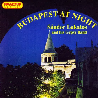 Budapest at Night by Sandor Lakatos and his Gypsy Band