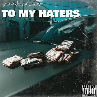 To My Haters by Young Arson