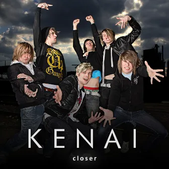 Closer by Kenai