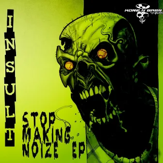 Stop Making Noize by Insult