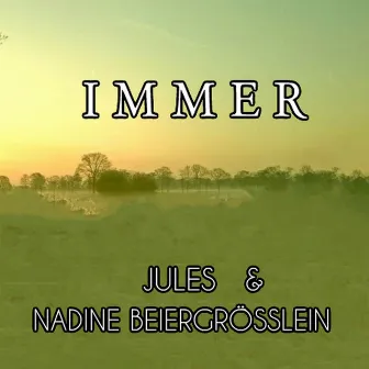 Immer by Nadine Beiergrößlein