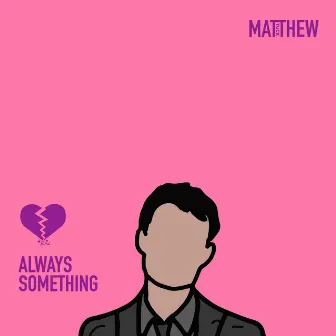 Always Something by Matthew Tuck