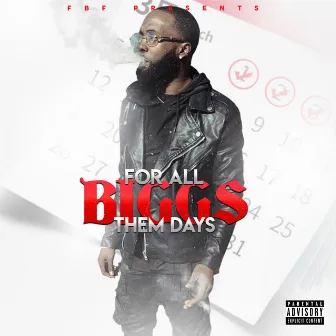 For All Them Days by Biggs