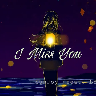 I Miss You (L.L.B.B) by SunJoy