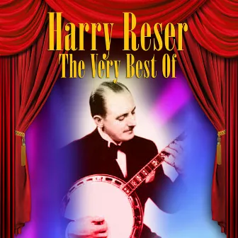 The Very Best Of by Harry Reser