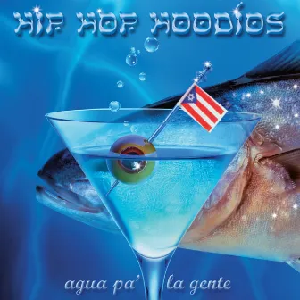 Agua Pa La Gente by Hip Hop Hoodíos