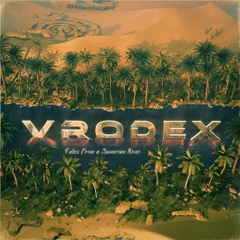 Tales From A Sumerian River by Vrodex