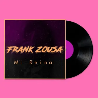 Mi Reina by Frank Zousa