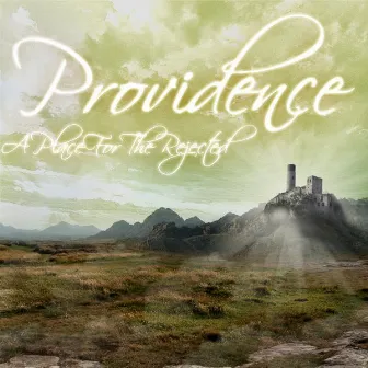 A Place For The Rejected by Providence