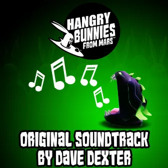 Hangry Bunnies from Mars (Original Soundtrack) by Dave Dexter