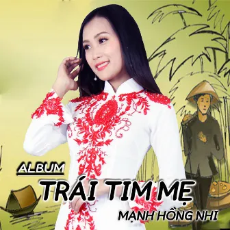 Trái Tim Mẹ by Mạnh Hồng Nhi