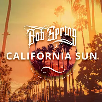 California Sun by Bob Spring