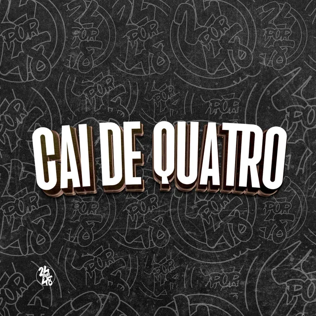 Cai de Quatro