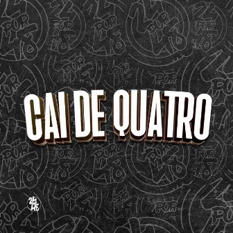 Cai de Quatro by Mc Luisinho