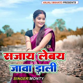 Sajay Lebay Jawa Daali by Monty