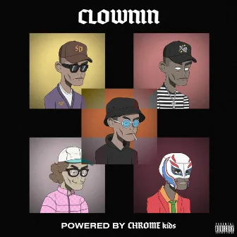 CLOWNIN by Matt Nish