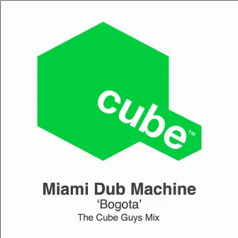 Bogotà (The Cube Guys Remix) by Miami Dub Machine