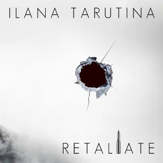 Retaliate by Ilana Tarutina