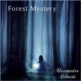 Forest Mystery by Alessandro Gilardi