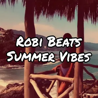 Summer Vibes by Robi Beats