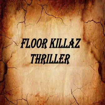 Thriller by Floor Killaz