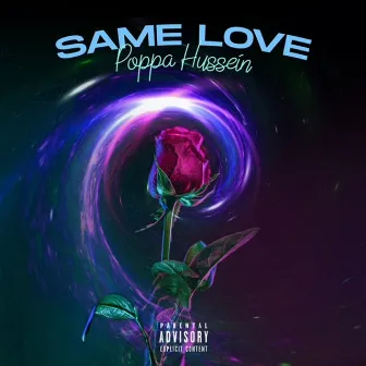 Same Love by Poppa Hussein