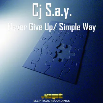 Never Give Up Simple Way EP by Cj S.a.y.