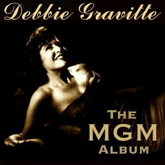 The MGM Album by Debbie Gravitte