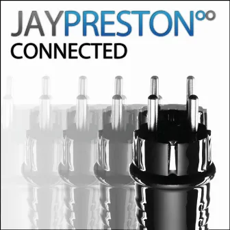 Connected by Jay Preston